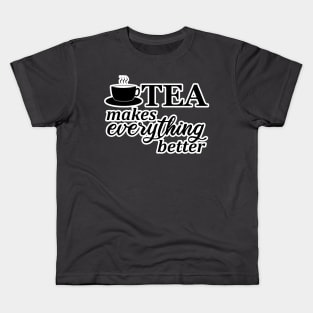 Tea makes everything better Kids T-Shirt